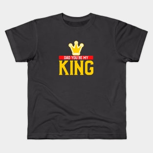 MY DAD IS MY KING Kids T-Shirt